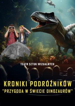 Rumia Wydarzenie Inne wydarzenie Kroniki Podróżników: Przygoda w Świecie Dinozaurów. Spektakl-Widowisko 3D Teatru Sztuk Wizualnych